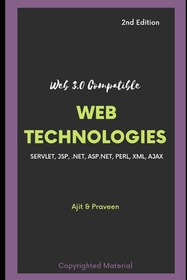 Advanced Web Technologies: 2nd Edition by Kumar, Praveen