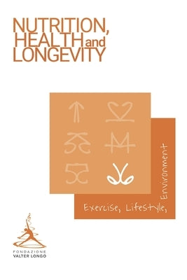 Longevity News 2: Exercise, Lifestyle, and Environment by Foundation, Valter Longo