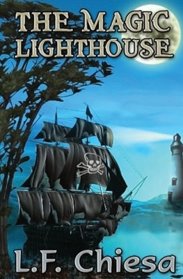 The Magic Lighthouse by Chiesa, L. F.
