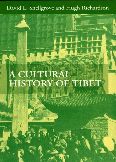 A Cultural History of Tibet by Snellgrove, David L.