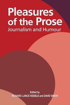 Pleasures of the Prose by Keeble, Richard Lance