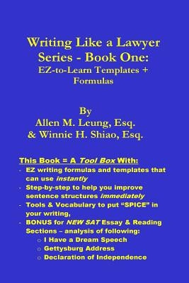 Writing Like a Lawyer Series: Book 1: Easy-to-Learn Writing Templates & Formulas by Shiao Esq, Winnie H.