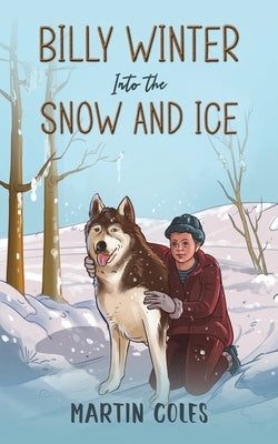 Billy Winter - Into the Snow and Ice by Coles, Martin