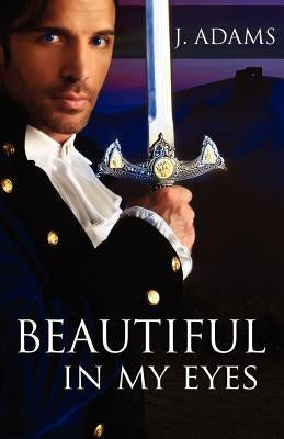 Beautiful in My Eyes by Adams, J.