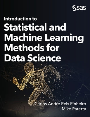 Introduction to Statistical and Machine Learning Methods for Data Science by Pinheiro, Carlos Andre Reis