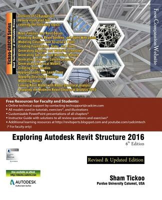 Exploring Autodesk Revit Structure 2016, 6th Edition by Purdue Univ, Prof Sham Tickoo