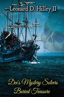 Dee's Mystery Solvers: Buried Treasure by Hilley, Leonard D., II