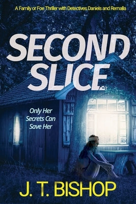 Second Slice: A Novel of Suspense (Book 2) by Bishop, J. T.