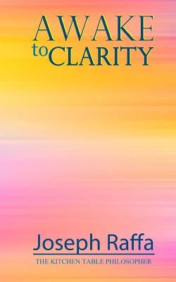 Awake to Clarity by Raffa-Mulligan, Teena