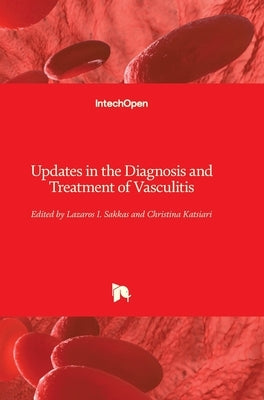 Updates in the Diagnosis and Treatment of Vasculitis by Sakkas, Lazaros