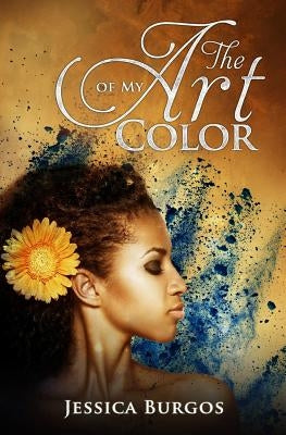 The Art of My Color by Solot, Les