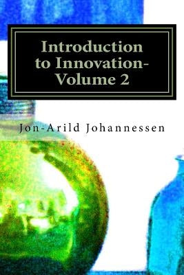 Introduction to Innovation-Volume 2: Innovation & Entrepreneurship by Johannessen (Ed )., Jon-Arild