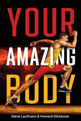 Your Amazing Body by Laufmann, Steve
