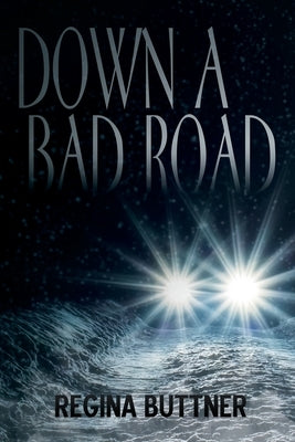 Down a Bad Road by Buttner, Regina