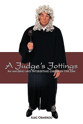 A Judge's Jottings by Ormerod, Alec