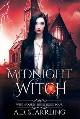 Midnight Witch: Witch Queen Book 4 by Starrling, A. D.
