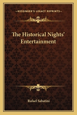 The Historical Nights' Entertainment by Sabatini, Rafael