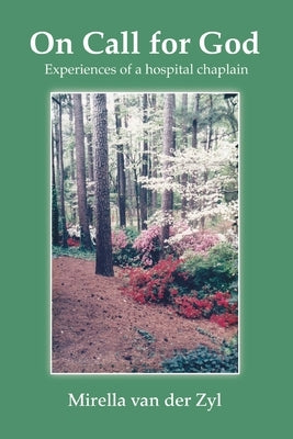 On Call for God: Experiences of a Hospital Chaplain by Van Der Zyl, Mirella