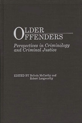 Older Offenders: Perspectives in Criminology and Criminal Justice by Langworthy, Robert