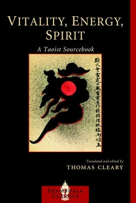 Vitality, Energy, Spirit: A Taoist Sourcebook by Cleary, Thomas