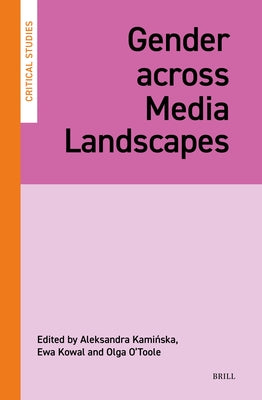 Gender Across Media Landscapes by O'Toole, Olga