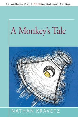 A Monkey's Tale by Kravetz, Nathan