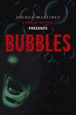 Bubbles by Martinez, Joshua