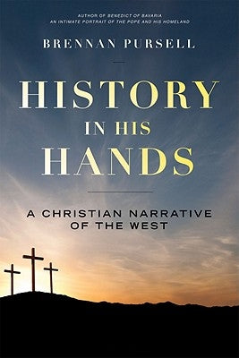 History in His Hands A Christian Narrative of the West by Pursell, Brennan