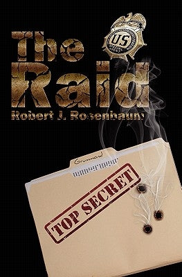 The Raid: More Than a Body Ought to Bear by Rosenbaum, Robert J.