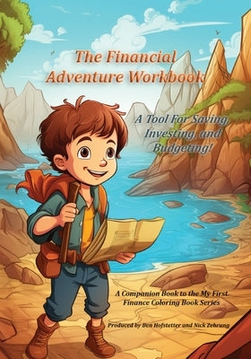 The Financial Adventure Workbook: A Tool for Saving, Investing, and Budgeting! by Hofstetter, Ben