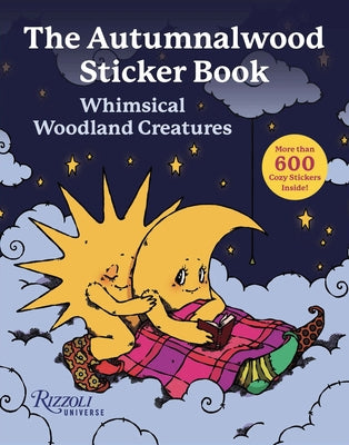 The Autumnalwood Sticker Book: Whimsical Woodland Creatures: More Than 600 Cozy Stickers Inside! by Autumnalwood