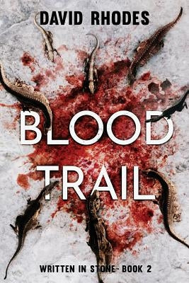 Blood Trail: Written In Stone Book 2 by Rhodes, David