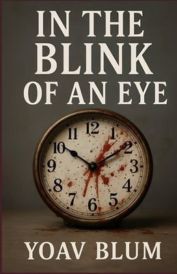 In the Blink of an Eye by Blum, Yoav