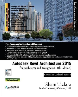 Autodesk Revit Architecture 2015 for Architects and Designers by Purdue Univ, Prof Sham Tickoo