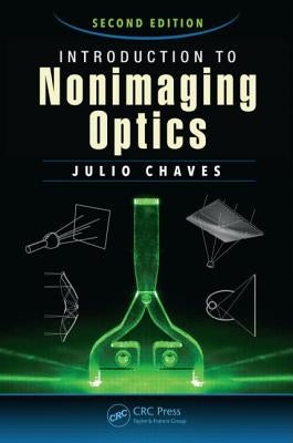 Introduction to Nonimaging Optics by Chaves, Julio