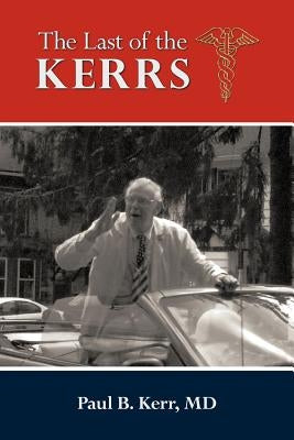 The Last of the Kerrs by Kerr, Paul B.