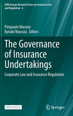 The Governance of Insurance Undertakings: Corporate Law and Insurance Regulation by Marano, Pierpaolo