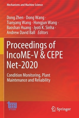 Proceedings of Income-V & Cepe Net-2020: Condition Monitoring, Plant Maintenance and Reliability by Zhen, Dong