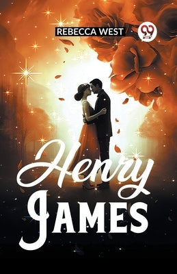 Henry James by West, Rebecca