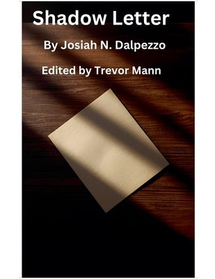 Shadow Letter by Dalpezzo, Josiah N.