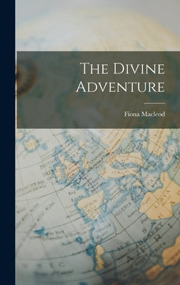 The Divine Adventure by MacLeod, Fiona
