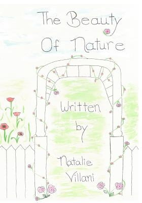 The Beauty Of Nature: Children's Book With Morals by Villani, Natalie
