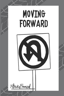 Moving Forward by Franzel, Becky