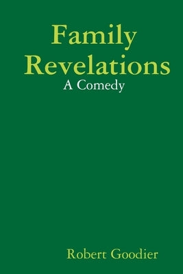 Family Revelations by Goodier, Robert