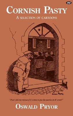 Cornish Pasty: A selection of cartoons by Pryor, Oswald