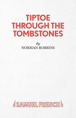 Tiptoe Through the Tombstones by Robbins, Norman