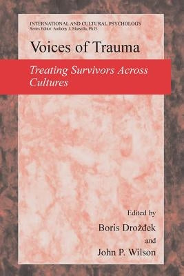 Voices of Trauma: Treating Psychological Trauma Across Cultures by Drozdek, Boris