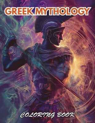 Greek Mythology Coloring Book: 100+ Coloring Pages for Relaxation by Gm, Raca