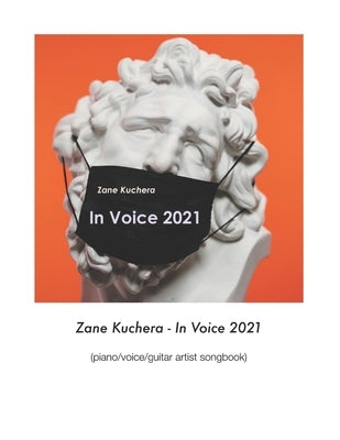 In Voice 2021: (Piano/Vocal/Guitar Artist Songbook) by Kuchera, Zane