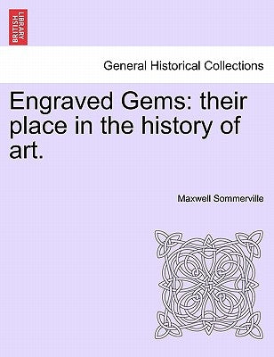 Engraved Gems: Their Place in the History of Art. by Sommerville, Maxwell